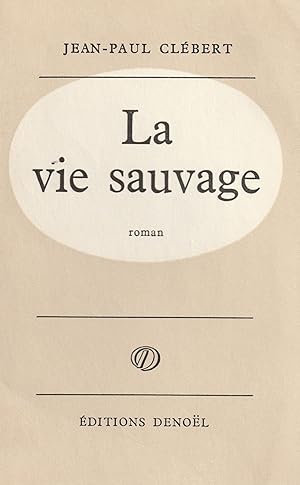 La Vie sauvage. Edition originale.