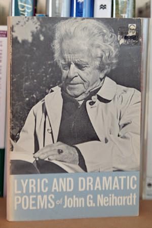 Lyric and Dramatic Poems of John G. Neihardt