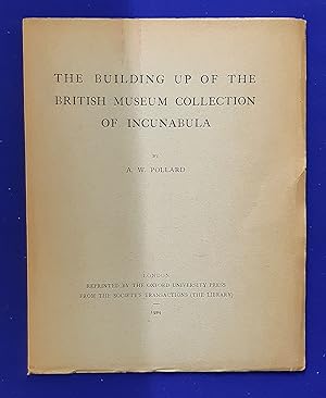 The building up of the British museum collection of incunabula.