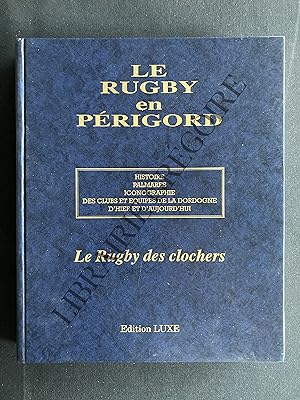 LE RUGBY EN PERIGORD DES ORIGINES A NOS JOURS-TOME II-HISTOIRE-PALMARES-ICONOGRAPHIE-DES CLUBS ET...