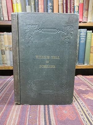 William Tell; A Drama - In Five Acts. (In Signed Bradley Binding)