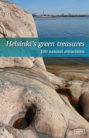 Helsinki's Green Treasures : 200 natural attractions