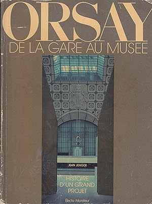 Orsay de la gare au musée - Histoire d'un grand projet -