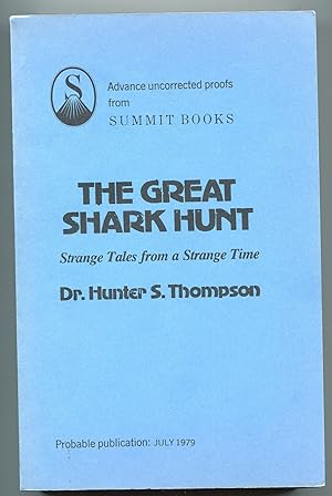 The Great Shark Hunt: Strange Tales from a Strange Time (Gonzo Papers, Vol. 1)