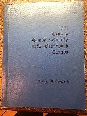 1851 CENSUS SUNBURY COUNTY New Brunswick, CANADA