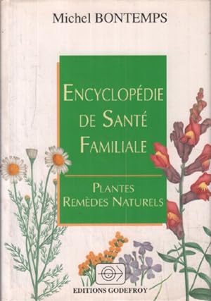 Encyclopédie de santé familiale : plantes remèdes naturels