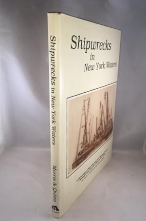 Shipwrecks in New York Waters: A Chronology of Ship Disasters from Montauk Point to Barnegat Inle...