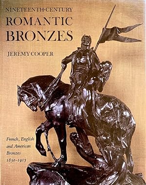 Nineteenth-Century Romantic Bronzes: French, English and American Bronzes 1830 - 1915