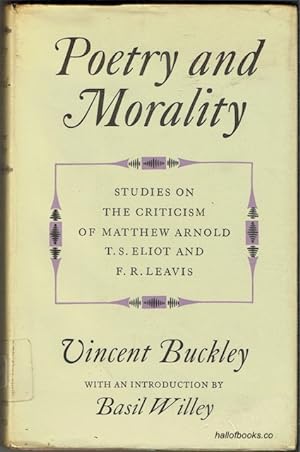 Poetry And Morality: Studies In The Criticism Of Matthew Arnold, T. S. Eliot And F. R. Leavis