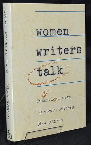 Women Writers Talk: Interviews with 10 Women Writers