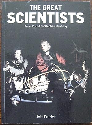 The Great Scientists: From Euclid to Stephen Hawking by John Farndon. 2007