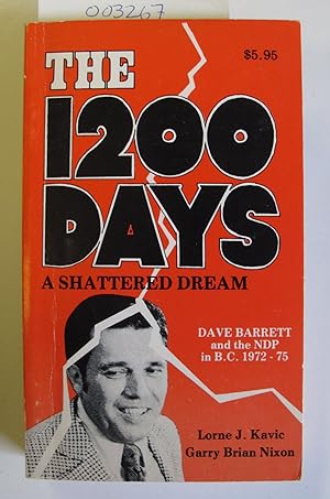The 1200 Days: A Shattered Dream | Dave Barrett and the NDP in B.C. 1972-75