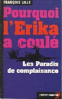 Pourquoi l'Erika a coul  : les paradis de complaisance - Fran ois Lille