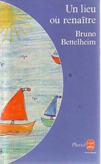Un lieu o  rena tre - Bruno Bettelheim