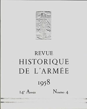 Revue historique de l'arm e 1958 num ro 4 - Collectif