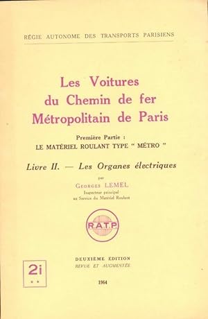 Les voitures du chemin de fer m tropolitain de Paris Tome II : Les organes  lectriques - Georges ...