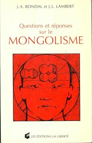Questions et r?ponses sur le mongolisme - Jean-Adolphe Rondal