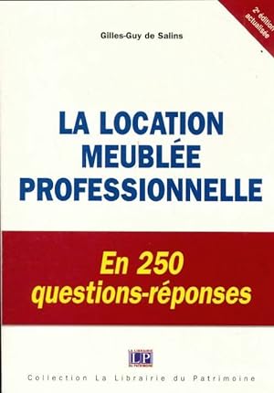 La location meubl e professionnelle en 250 questions-r ponses - Gilles-Guy De Salins