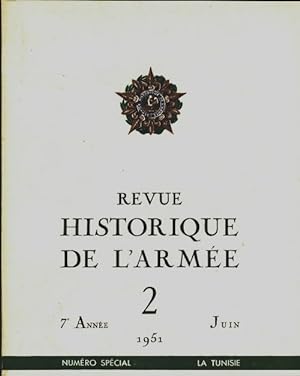 Revue historique de l'arm e 1951 n 2 : La Tunisie - Collectif