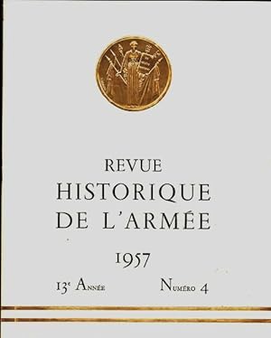 Revue historique de l'arm e 1957 n 4 - Collectif