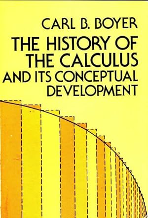 The history of the calculus and its conceptual development - Carl B. Boyer
