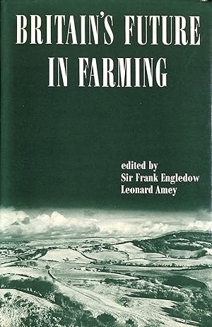 Britain's Future in Farming: Principles of Policy for British Agriculture (Studies in land economy)