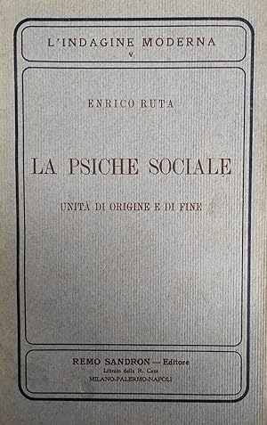 LA PSICHE SOCIALE. UNITA' DI ORIGINE E DI FINE