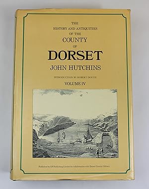History and Antiquities of the County of Dorset: v. 4 (Classical County Histories)
