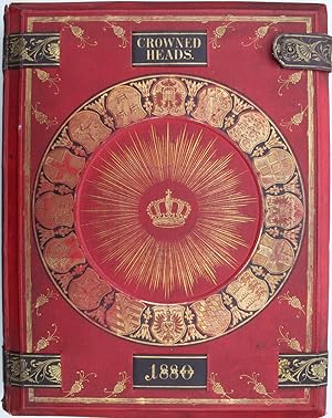The Crowned Heads of the Time. Thirty Bust-Portraits with Short Biographies.