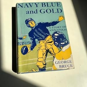 Navy Blue and Gold - A Story of Annapolis