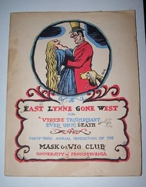 EAST LYNNE GONE WEST or "Virtue Triumphant even unto Death" Forty-Third Annual Production of the ...