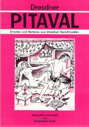 Dresdner Pitaval. Ernstes und Heiteres aus Dresdner Gerichssälen. Beobachtet und erzählt von Hans...