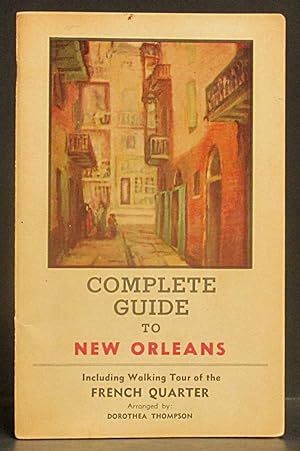 Complete Guide to New Orleans: Including Walking Tour of the French Quarter