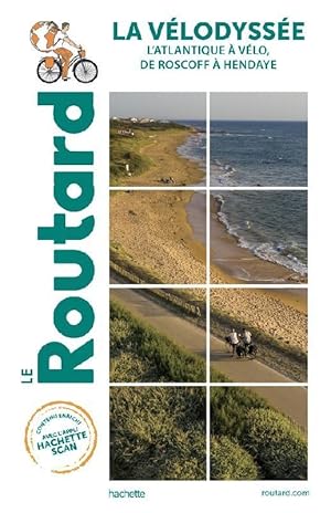 guide du Routard : la Vélodyssée : l'Atlantique à vélo, de Roscoff à Hendaye