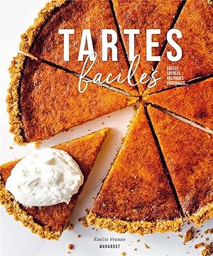 tartes faciles : salées - sucrées - rustiques - originales