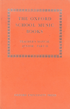 The Oxford School Music Books - Teacher's Manual Junior Part II (Books 3 an 4)