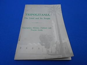 TRIPOLITANIA. The Land and its People. Description History Folklore and Tourist Guide