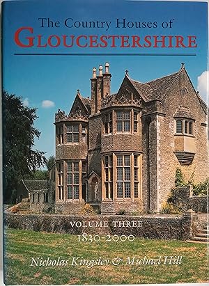 The Country Houses of Gloucestershire, Volume 3 1830-2000