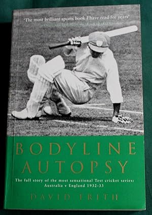 Bodyline Autopsy. The Full Story of the Most Sensational Test Cricket Series : Australia v Englan...