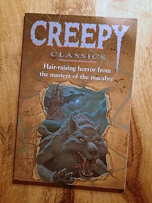 CREEPY CLASSICS : Hair-Raising Horror from the Masters of the Macabre