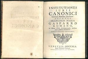 Institutiones juris canonici. Quatuor Partibus distrbutae. Additis indicibus necessaris.