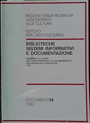 Biblioteche sistemi informativi e documentazione. Materiali di lavoro del corso regionale di aggi...