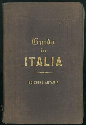 Guida storico statistica monumentale dell'Italia. XII edizione artaria Compilata dopo gli ultimi ...