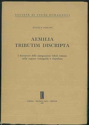 Aemilia Tributim Discripta. I documenti delle assegnazioni tribali romane nella regione romagnola...
