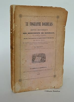 Le Viographe Bordelais Ou Revue Historique Des Monuments De Bordeaux Tant Anciens Que Modernes et...