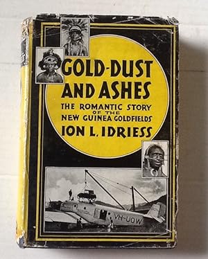 Gold-Dust and Ashes: A Romantic Story of the New Guinea Goldfields