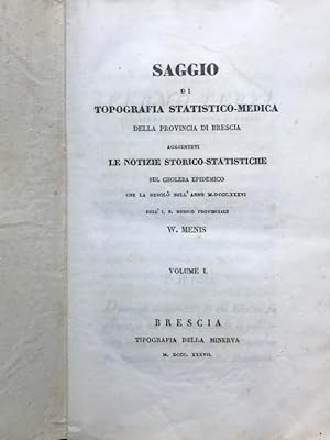 Saggio di topografia statistico-medica della Provincia di Brescia aggiuntevi le notizie storico-s...