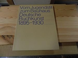 Vom Jugendstil zum Bauhaus. Deutsche Buchkunst 1895-1930. Ausstellungskatalog