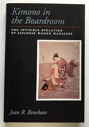 Kimono in the Boardroom: The Invisible Evolution of Japanese Woman Managers.