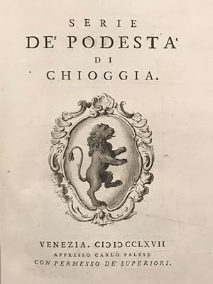 Serie de' podestà di Chioggia.